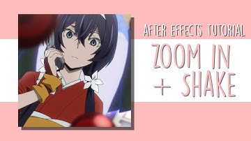 ･:*:･。After Effects AMV Tutorial // Zoom + Shake