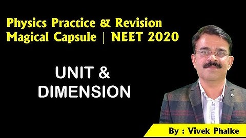 Problems Practice for NEET - 2020 - Chapter -  UNIT & DIMENSIONS -   Vivek Phalke PHYSICS