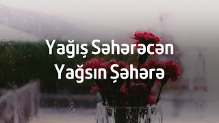 Tərlan Məmmədhüseynov & Xəzər Süleymanlı  - Yağış səhərəcən yağsın şəhərə Resimi