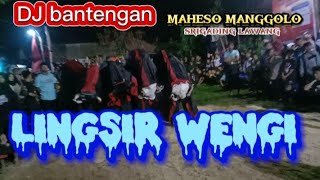 DJ bantengan @maheso manggolo LINGSIR WENGI .cocok buat CEK SOUND.
