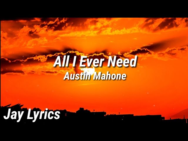 Austin Mahone - All I Ever Need (Lyrics Video) 