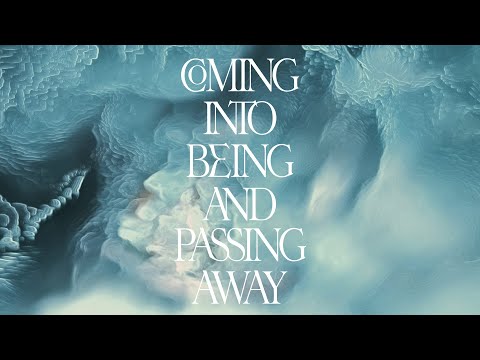 Lone - Coming Into Being and Passing Away (Official Video)