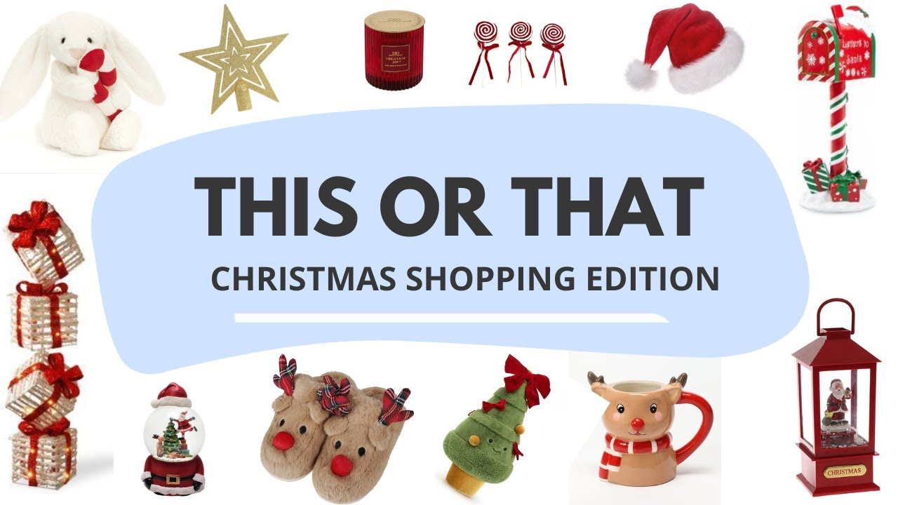 This or That ౨ৎ | 𝘊𝘩𝘳𝘪𝘴𝘵𝘮𝘢𝘴 𝘚𝘩𝘰𝘱𝘱𝘪𝘯𝘨 𝘌𝘥𝘪𝘵𝘪𝘰𝘯