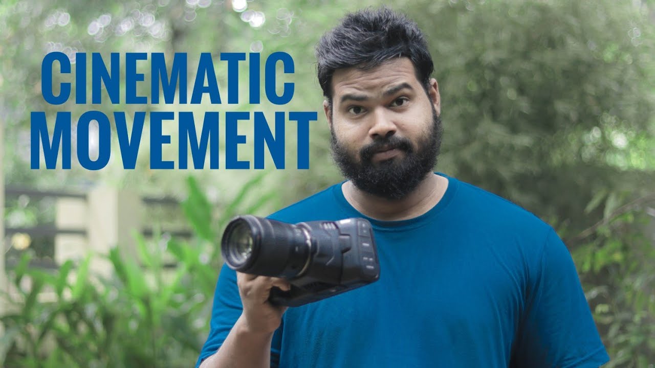 Cinematic Movement |  How  |  MALAYALAM  | Arun k kalanandan