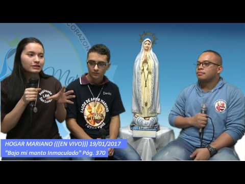HOGAR MARIANO | EN VIVO | 19/01/2017 “Bajo mi manto inmaculado” - HOGAR MARIANO | EN VIVO | 19/01/2017 “Bajo mi manto inmaculado”