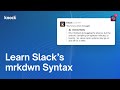 Learn Slack's markdown syntax