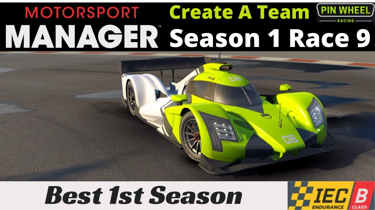 Motorsport Manager Best 1st Season 9 Create A Team Endurance