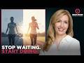 Stop Waiting. Start Doing.