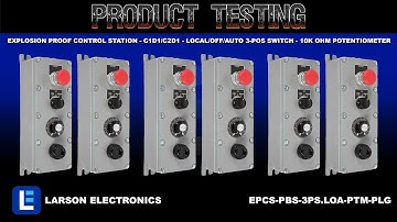 Explosion Proof Control Station - C1D1/C2D1 - Local/Off/Auto 3-Pos Switch - 10k Ohm Potentiometer