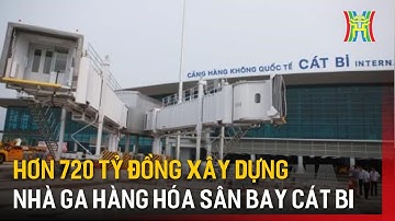 Hơn 720 tỷ đồng xây dựng nhà ga hàng hóa sân bay Cát Bi | Tin tức