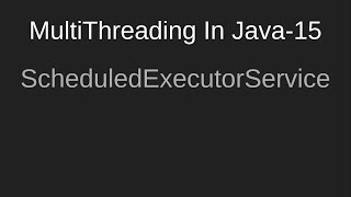 #15 Scheduled Executor Service | MultiThreading In Java | Tutorial | Executor Framework