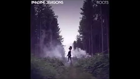 Imagine Dragons - Roots