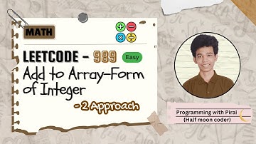 Add to Array-Form of Integer | Leetcode 989 | Approach + Code with explanation.