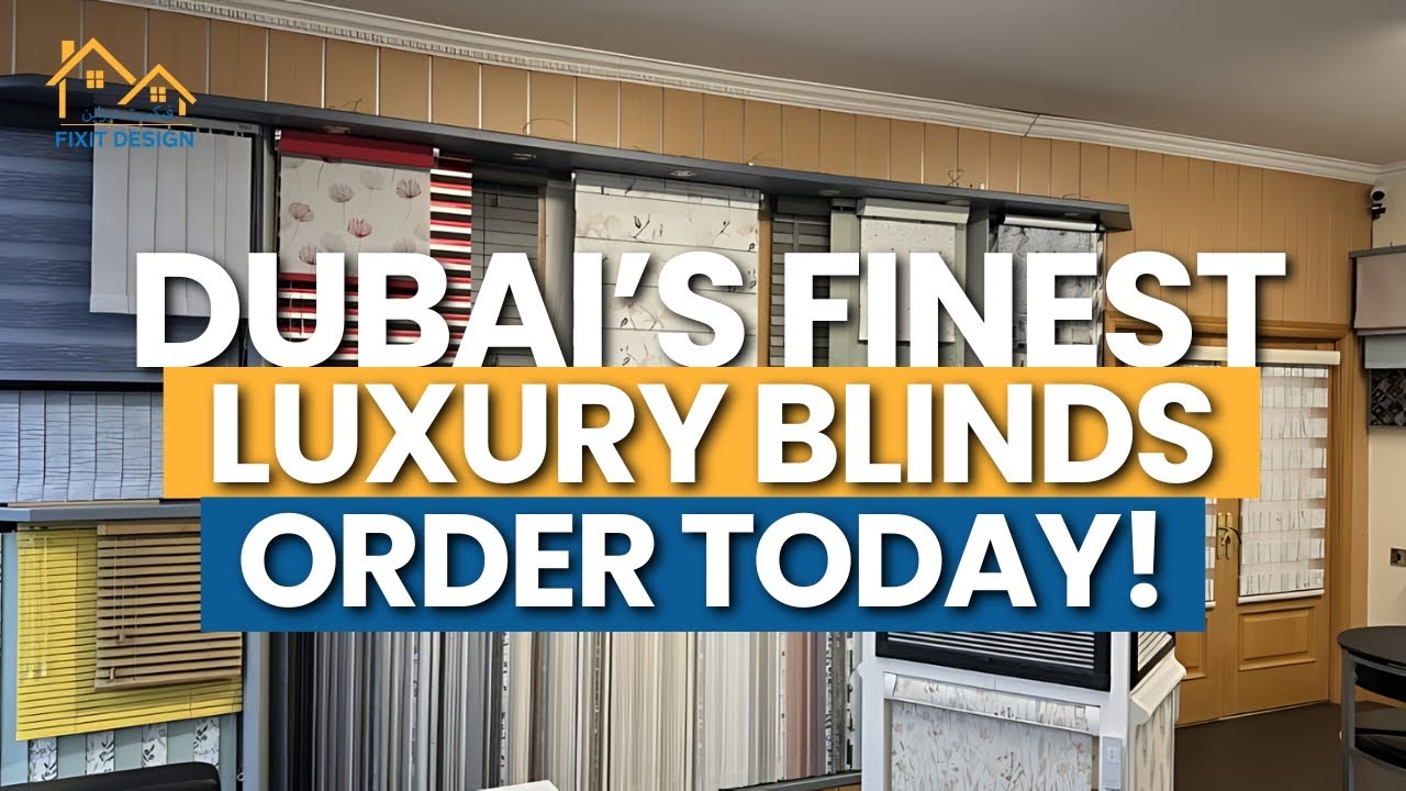 Blinds Dubai: Modern Solutions for Every Window