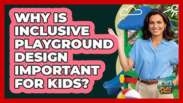 Why Is Inclusive Playground Design Important For Kids? - Outdoor Play Pros