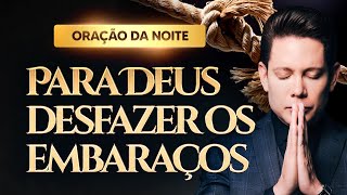 ORAÇÃO PARA DESFAZER EMBARAÇOS • BISPO BRUNO LEONARDO 