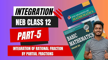 Integration of rational fraction by Partial fractions || Integration part 5 NEB class 12 basic math