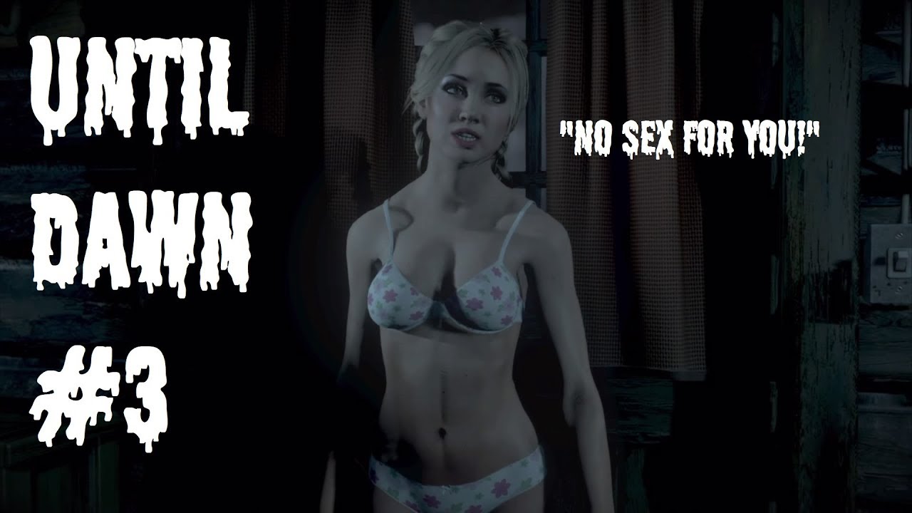 Until Dawn 3 No Sex For You Youtube