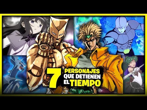 7 PERSONAJES CON PODERES PARA DETENER EL TIEMPO | DRAGON BALL SUPER | JOJOS | MADOKA | ANZU361