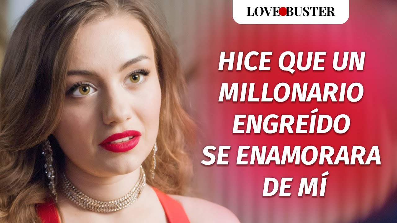 Hice que un millonario engreído se enamorara de mí | @LoveBusterEspanol