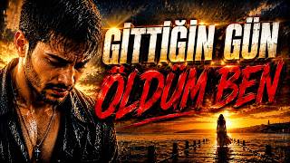 Gittiğin Gün Öldüm Ben