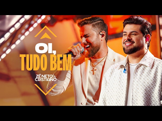 Zé Neto e Cristiano - Oi, tudo bem? (Vocês e Deus)