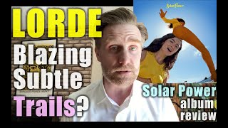 Is Lorde still Blazing Trails?  "Solar Power" album review