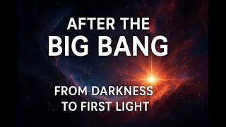 First Light: The Moment the Universe Stopped Being Dark