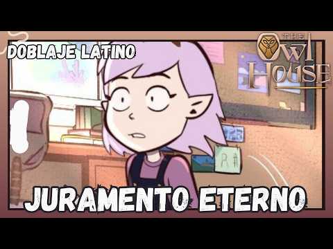 "Juramento eterno" - The Owl House - Fandub latino