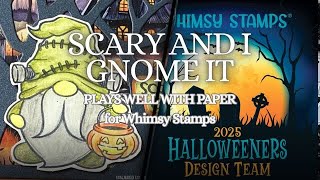 Scary and I Gnome It - Whimsy Stamps