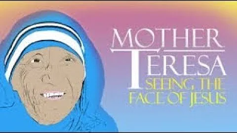 Mother Teresa: Seeing The Face Of Jesus | Trailer ...