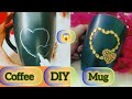 Diy coffee  mug  handmade gift ideadiymugs carftideas inaayascreation7864 dreamcraftswithhina