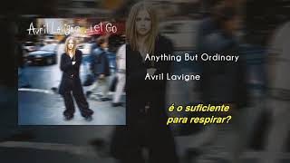 Avril Lavigne  - Anything But Ordinary | Áudio | Legendado | Tradução