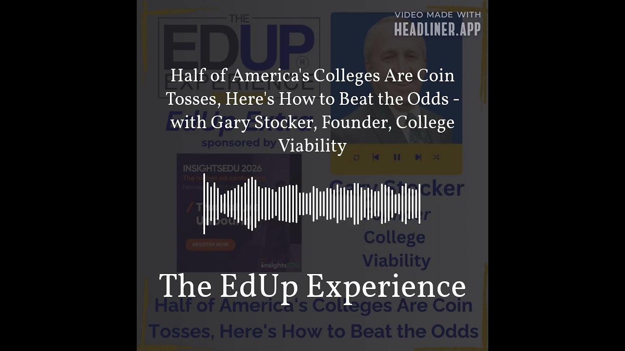 Half of America's Colleges Are Coin Tosses, Here's How to Beat the Odds - with Gary Stocker,...