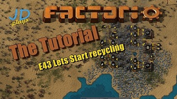Factorio 0.16 The Tutorial E43 Lets Start recycling