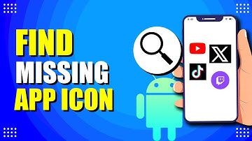 How To Find Missing App Icon On Android (Quick & Easy)