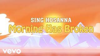 Sing Hosanna - Morning Has Broken Bible Songs For Kids