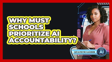Why Must Schools Prioritize AI Accountability?
