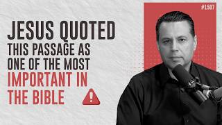 JESUS QUOTED THIS PASSAGE AS ONE OF THE MOST IMPORTANT IN THE BIBLE ⚠️ | #1507