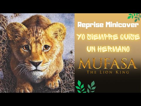 Yo siempre quise un hermano - Cover - Reprise version | Mufasa |