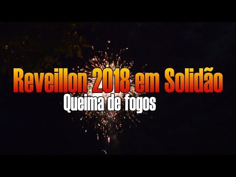 Reveillon 2018 em Solidão - Queima de fogos