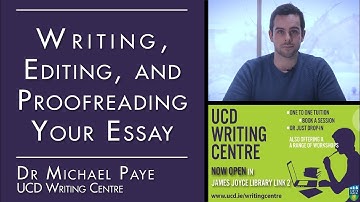 Writing, Editing, and Proofreading Your Essay (UCD Writing Centre)