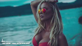 Zara larsson - i would like (Dj Hasan Remix) Resimi