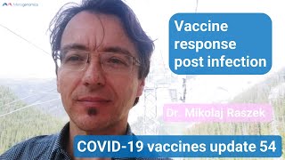 Vaccine response post infection - COVID-19 vaccines update 54