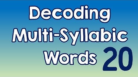 Decoding Multi-Syllabic Words, episode 20