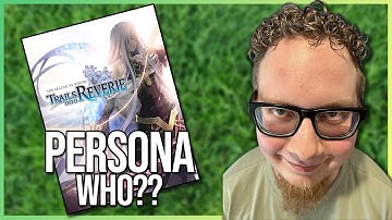 Is Trails Into Reverie The PERFECT Trails Game? | Trails Into Reverie Review