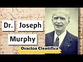 Que es la Oración Científica por Joseph Murphy y una ORACIÓN QUE PUEDES USAR PARA MEJORAR TU VIDA