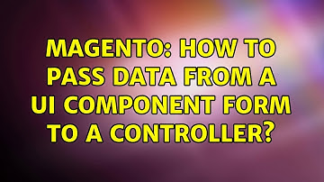 Magento: How to pass Data from a UI Component Form to a Controller? (2 Solutions!!)