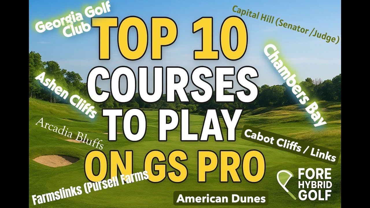 Топ-10 полей для гольфа GSPro для игроков со средним и высоким гандикапом | Эпизод 1 | Fore Hybri...