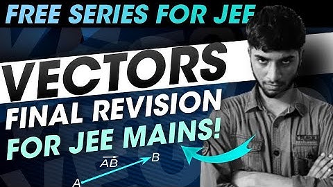 🎯Vectors full revision for JEE Mains 2022 | Target 99%ile ✅| JEE Mains 2022 physics revision series🔥